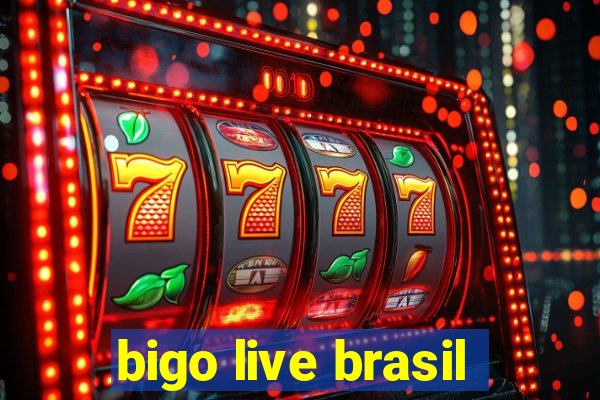 bigo live brasil